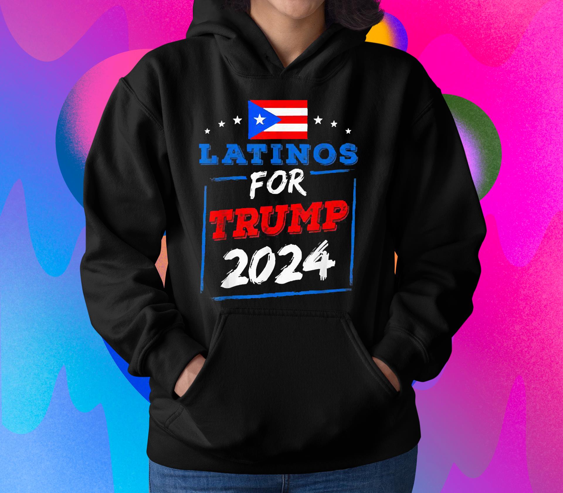 l1712 latinos for trump 2024 support trump election republican shirt hoodie - Latinos For Trump 2024 Support Trump Election Republican Shirt