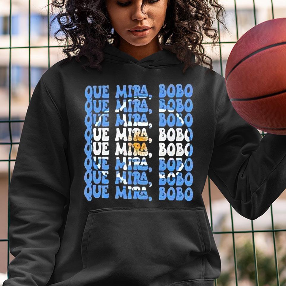 Qué miras bobo Andá para allá Lionel Messi shirt 12 World Cup