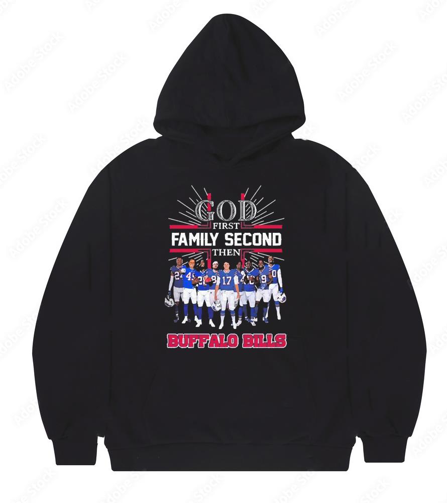 God First Family Second Then Buffalo Bills Team Football 2022 shirt 1