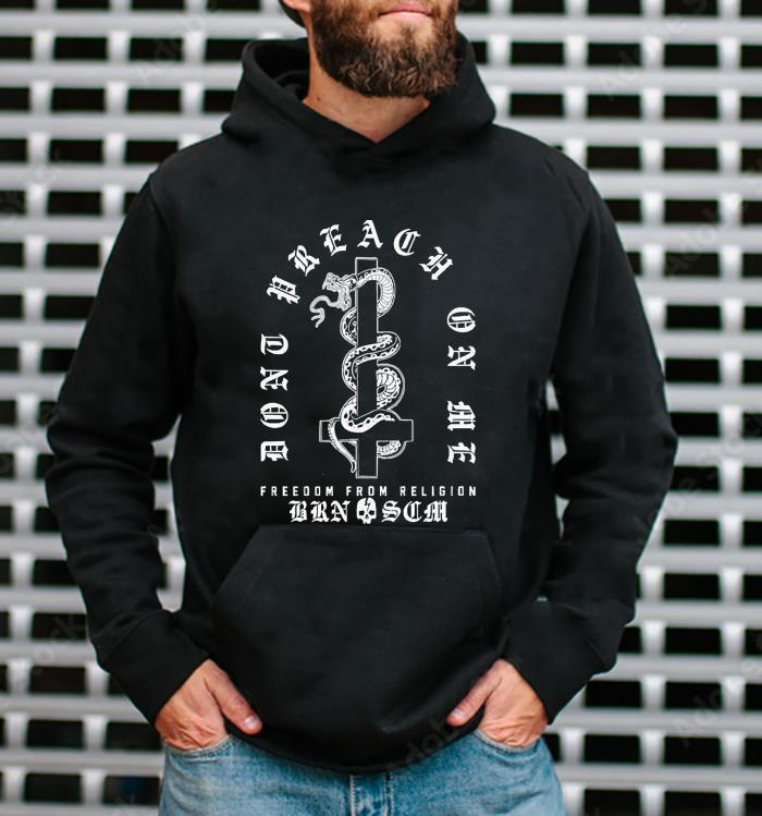 l2511 born scum don t preach on me freedom from religion shirt hoodie - Born Scum Don’t Preach On Me Freedom From Religion Shirt