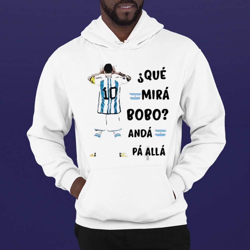 Leo Messi Que Mira Bobo Anda Pa Alla 2022 Champions Shirt 79 nurseteeshirt News