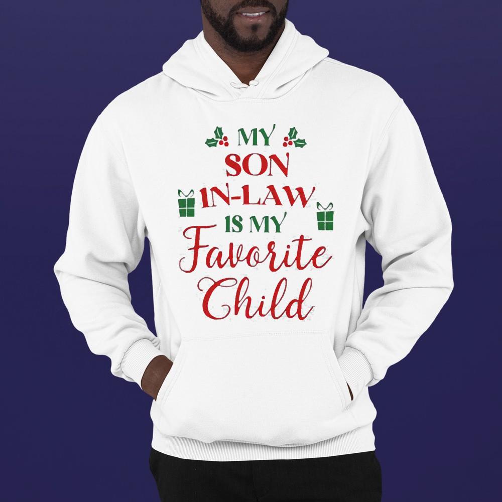 l2612 xmas my son inlaw is my favorite child shirt hoodie - Xmas my son in-law is my favorite child shirt