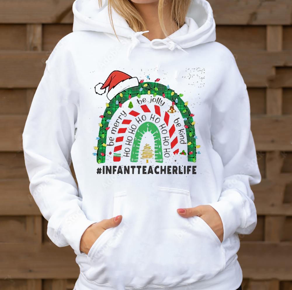 Infant Teacher Life Be Merry Be Jolly Be Kind Ho Ho Ho Hat Christmas Lights Shirt l2911 infant teacher life be merry be jolly be kind ho ho ho hat christmas lights shirt hoodie - Infant Teacher Life Be Merry Be Jolly Be Kind Ho Ho Ho Hat Christmas Lights Shirt