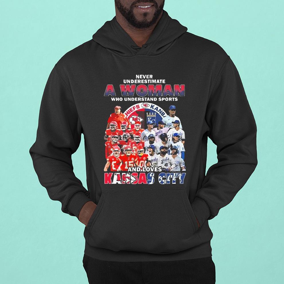 l3011 never underestimate a woman who understand sports and loves kansas city shirt hoodie - Never Underestimate A Woman Who Understand Sports And Loves Kansas City Shirt