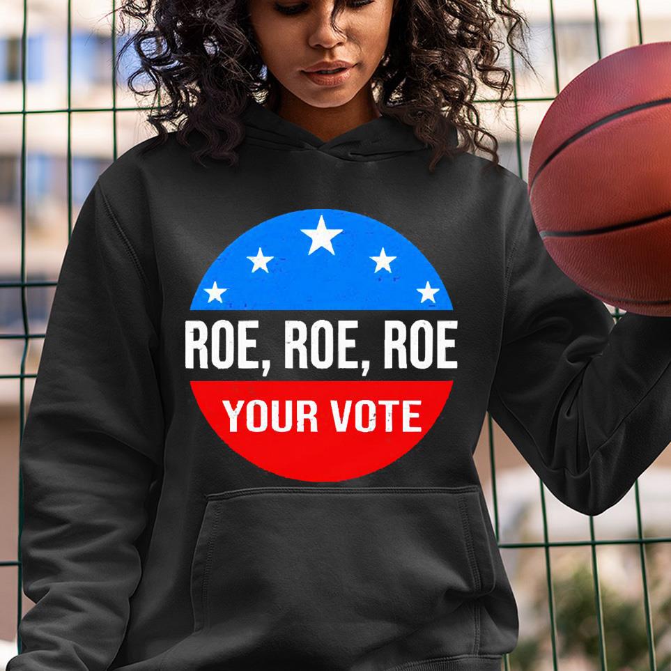 l3112 heidiho wearing roe roe roe your vote shirt hoodie - Heidiho Wearing Roe Roe Roe Your Vote Shirt