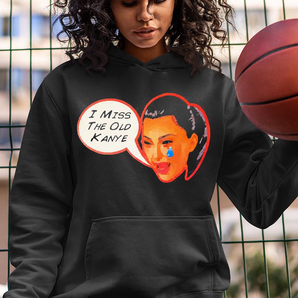 Kardashian I Miss The Old Kanye Shirt 66 nurseteeshirt News