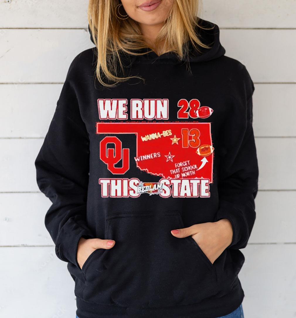 Oklahoma Sooners Vs Oklahoma State Cowboys We Run This State The Bedlam Series Shirt l312 oklahoma sooners vs oklahoma state cowboys we run this state the bedlam series shirt hoodie - Oklahoma Sooners Vs Oklahoma State Cowboys We Run This State The Bedlam Series Shirt