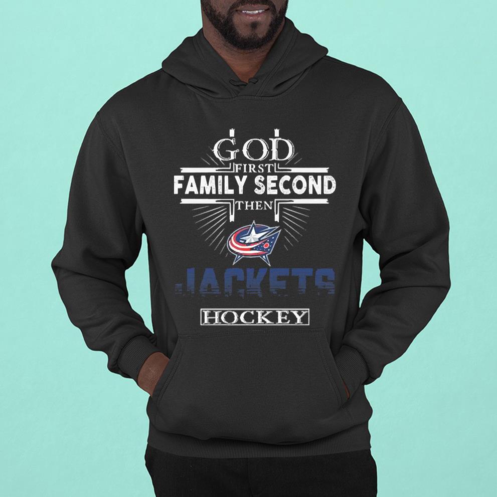God First Family Second Then Columbus Blue Jackets Hockey 2022 Shirt 94 nurseteeshirt News