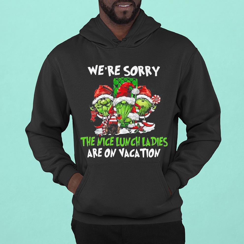 l612 santa gnomes on grinch we re sorry the nice lunch ladies are on vacation christmas shirt hoodie - Santa Gnomes On Grinch We’re Sorry The Nice Lunch Ladies Are On Vacation Christmas Shirt