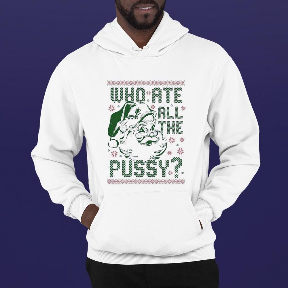 Santa Claus Who Ate All The Pussy Ugly Christmas Shirt 1 Nursedaytee News
