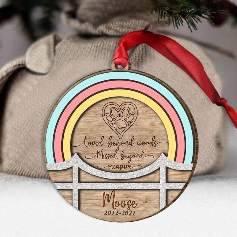 Loved Beyond Words Missed Beyond Measure Rainbow Bridge Personalized Dog Layered Wood Ornament 1 Custom Name