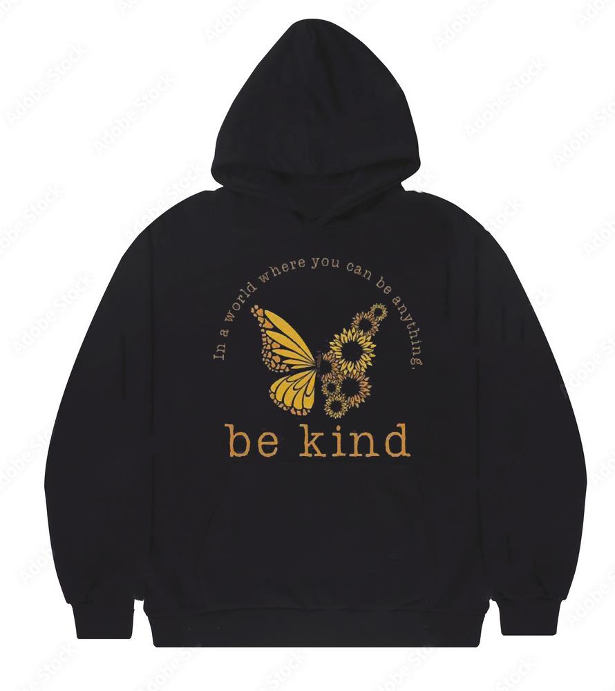 m131 butterfly in a world where you can be anything be kind shirt hoodie - Butterfly in a world where you can be anything be kind shirt