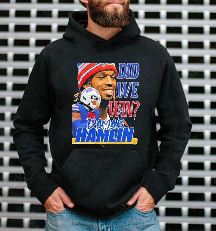 Damar hamlin did we win buffalo bills tee shirt 1