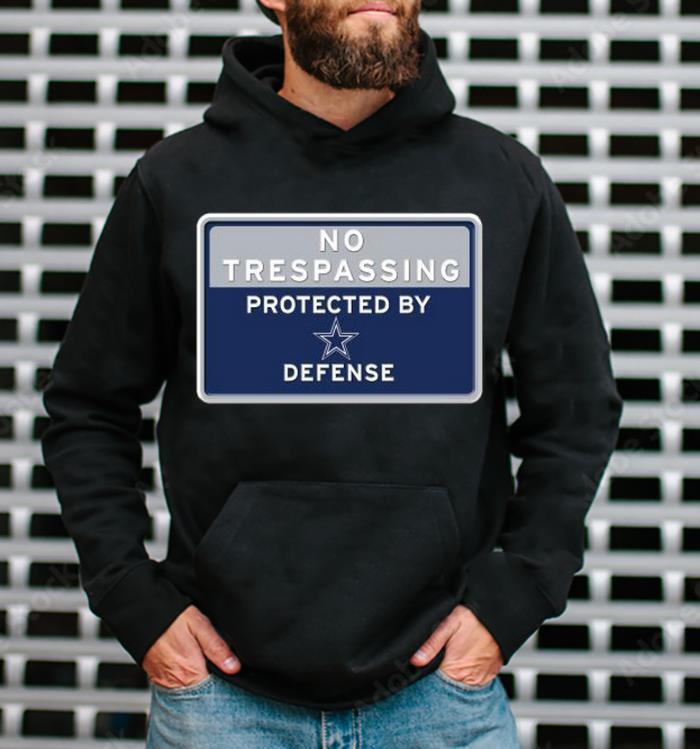 No trespassing protected by Dallas Cowboys defense shirt 1