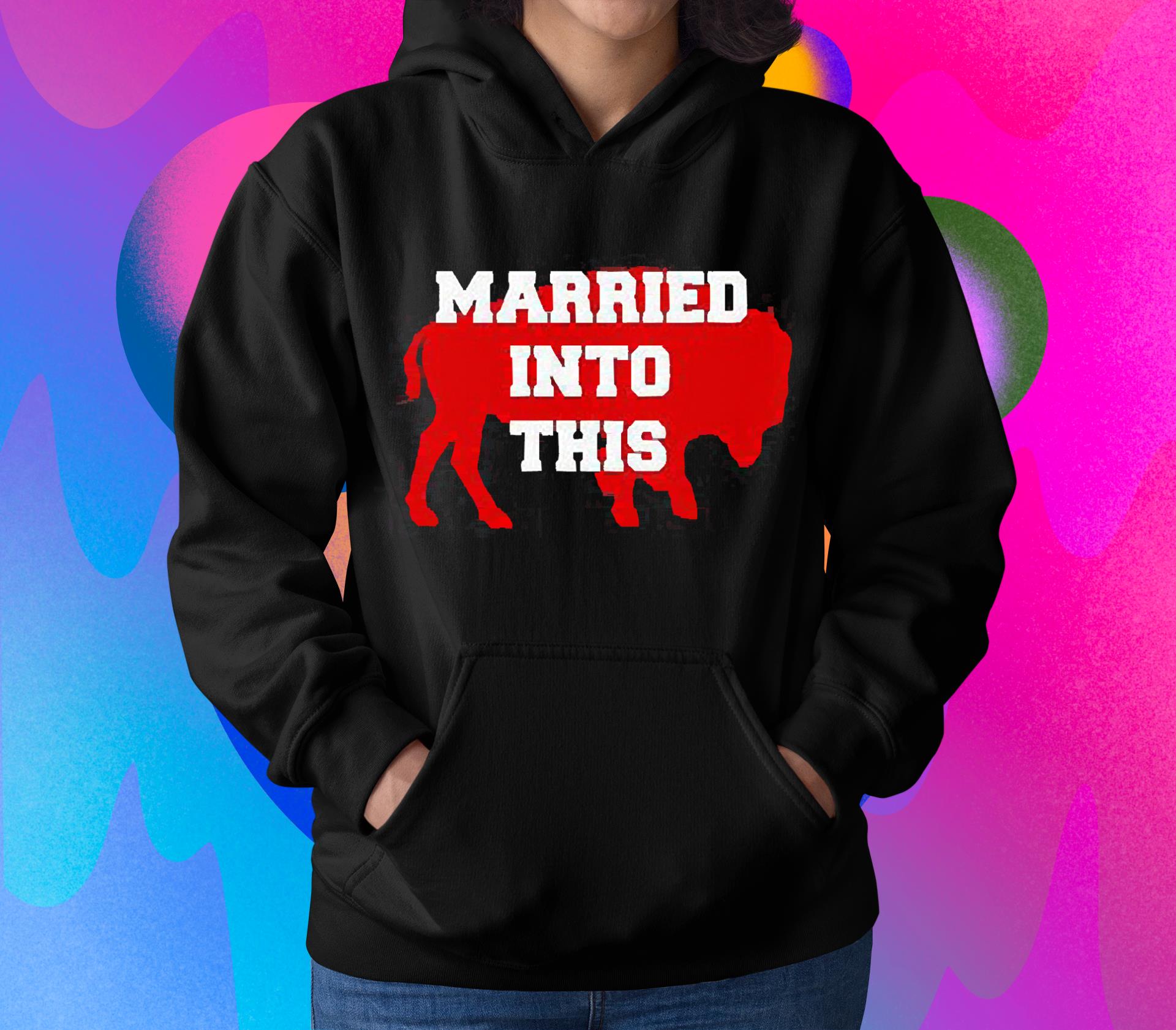 m161 2023 buffalo bills married into this shirt hoodie - 2023 Buffalo Bills Married Into This Shirt