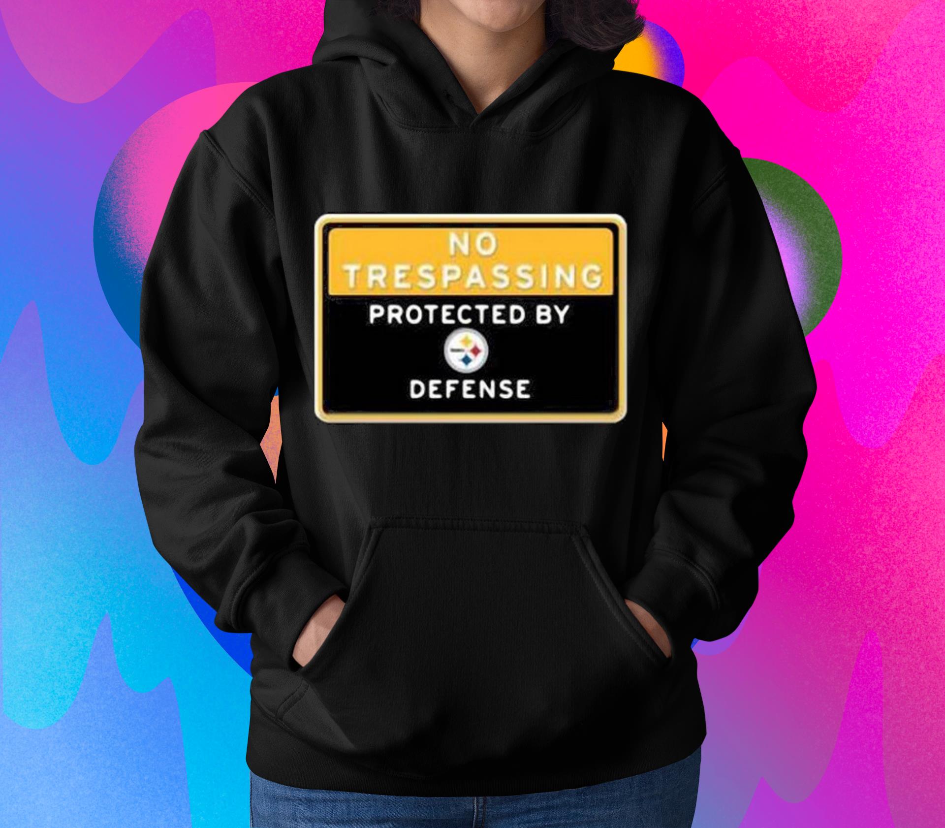 No Trespassing Protected By Pittsburgh Steelers Defense Shirt 1