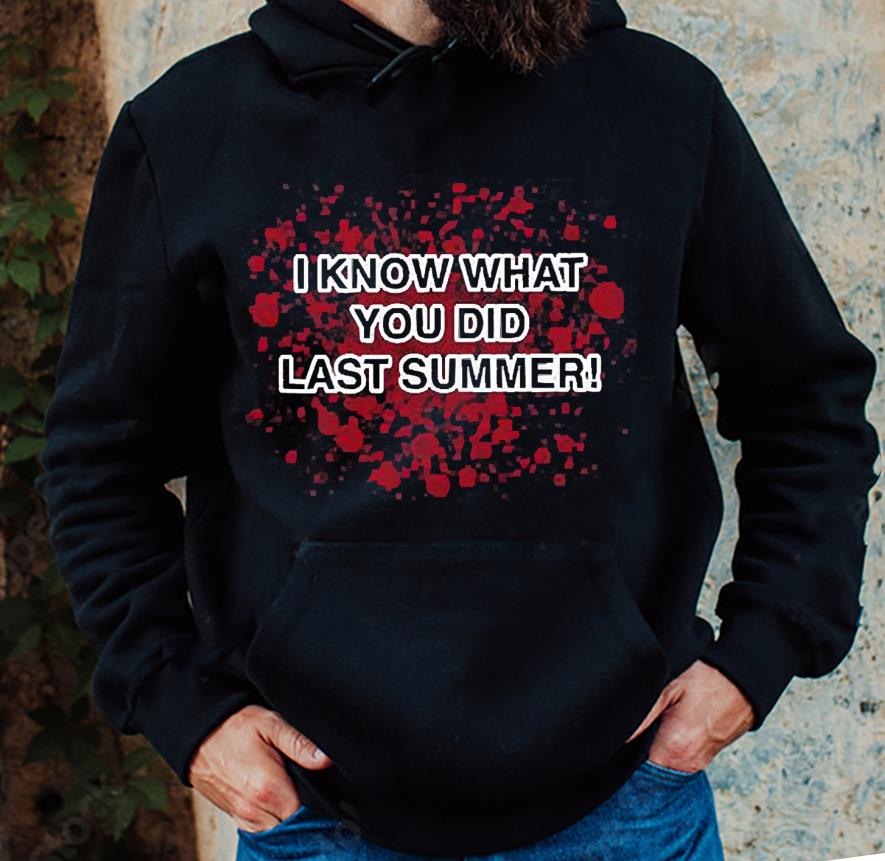 Bloody I Know What You Did Last Summer Shirt 1