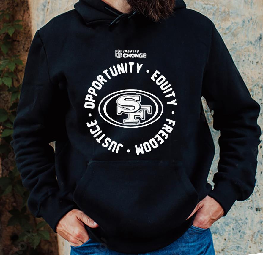 San Francisco 49ers Opportunity Equity Freedom Justice Inspire Change Shirt 1
