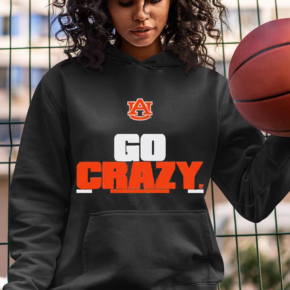 2022 Go Crazy Auburn Shirt 1