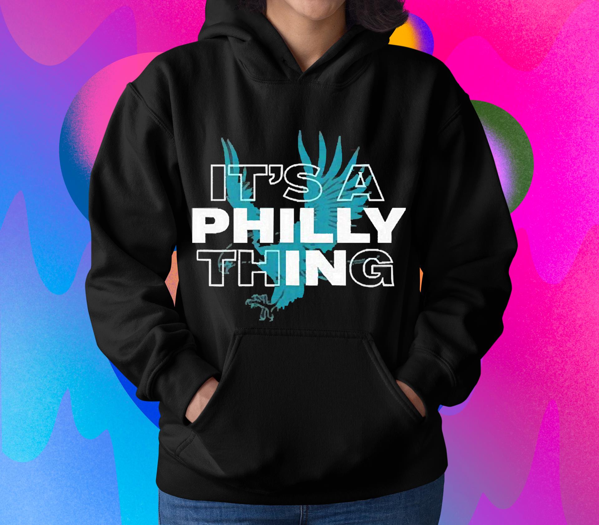 It’s a Philly Thing It’s a Philadelphia Thing Fan Lover shirt 1