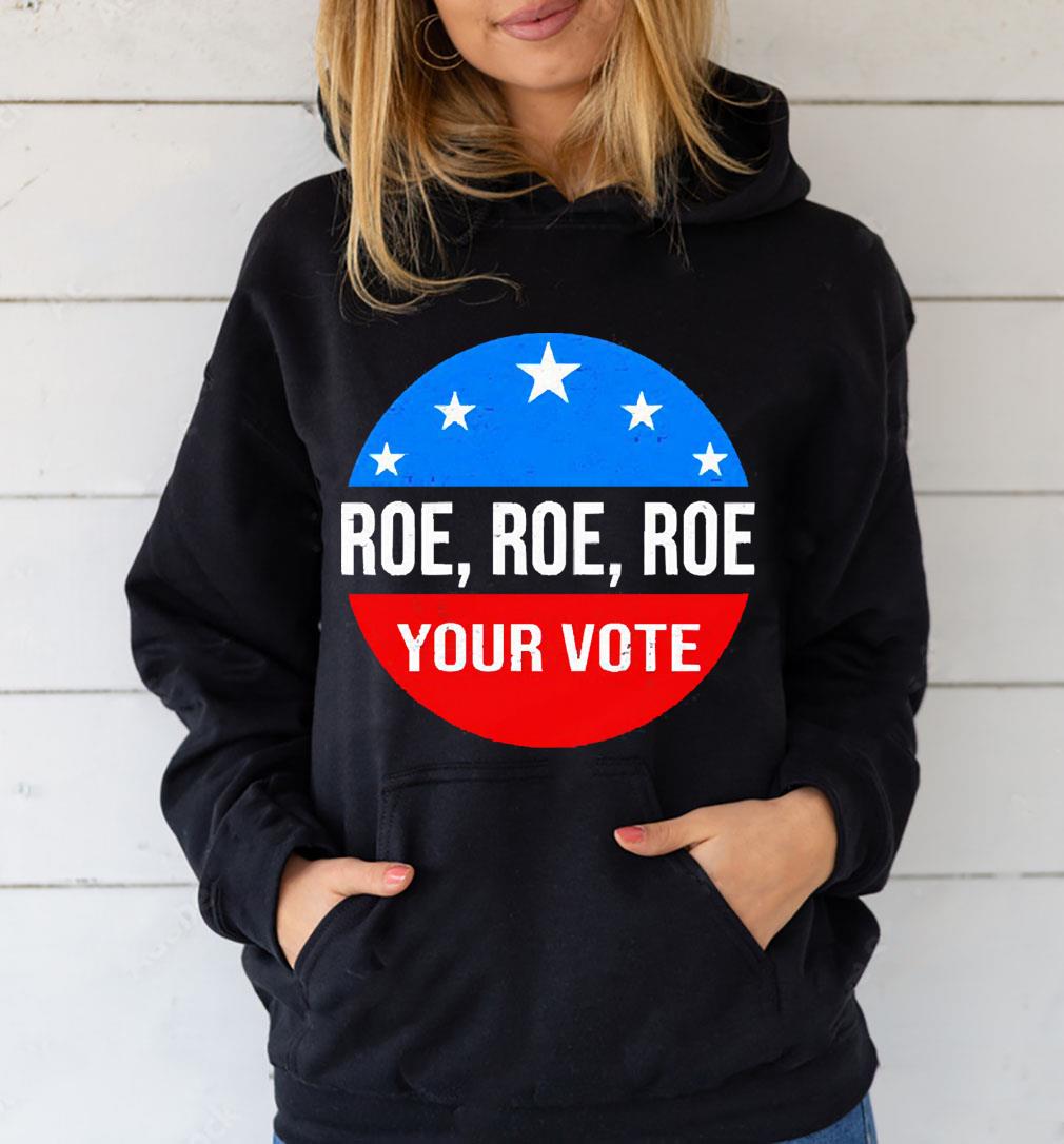 Heidiho Wearing Roe Roe Roe Your Vote Shirt