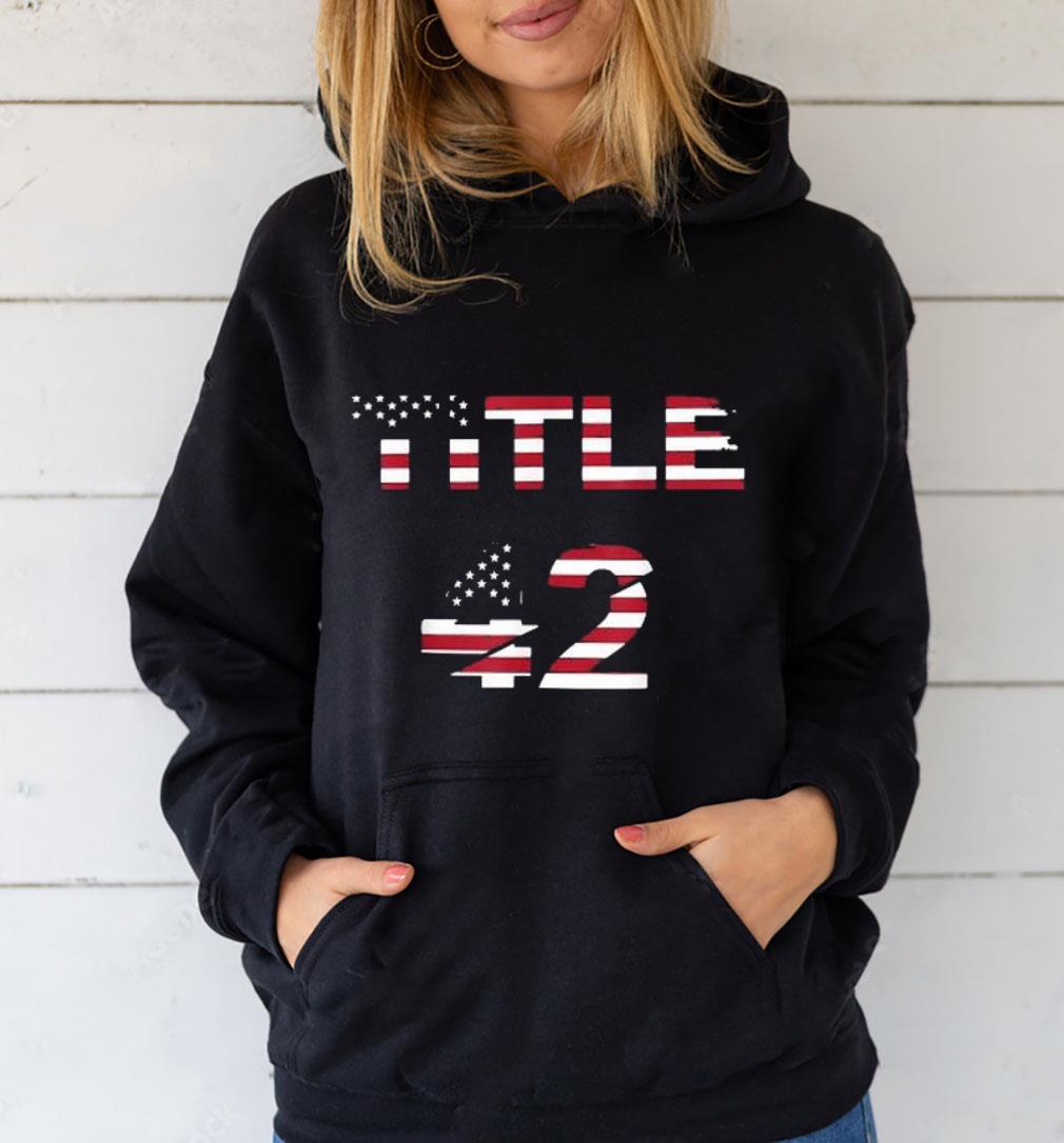 m31 title 42 the trumpera immigration order at the us border shirt hoodie - Title 42 The Trump-era Immigration Order At The Us Border Shirt