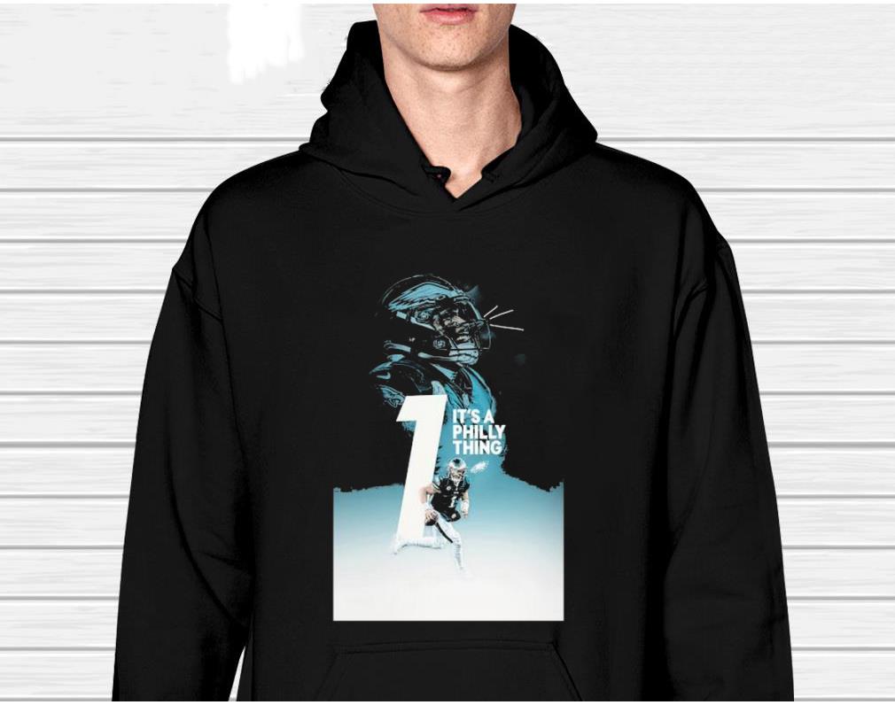 Philadelphia Eagles 1 it’s a philly things shirt 1