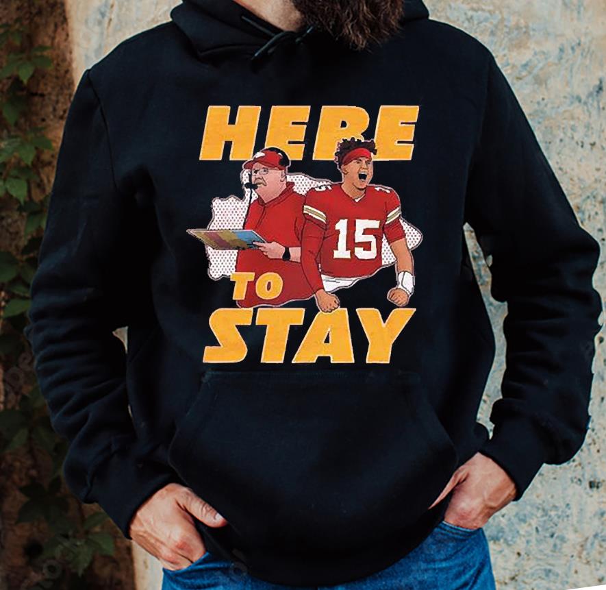 Patrick Mahomes Andy Reid here to stay shirt 1