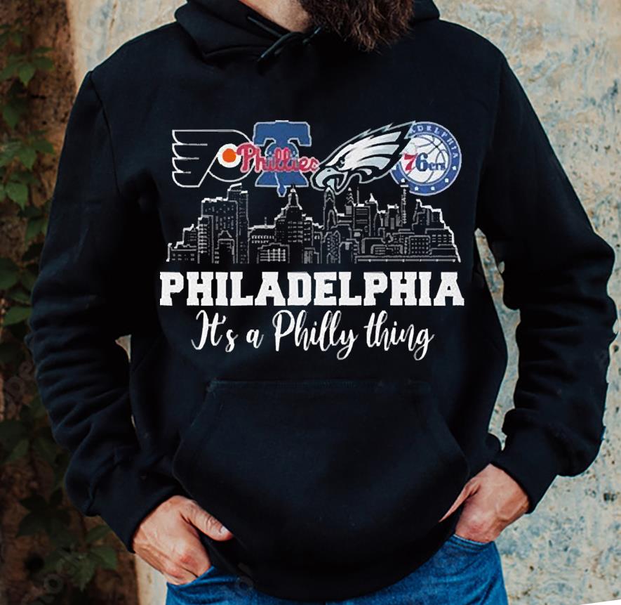 Philadelphia Sport team city Philadelphia It’s a Philly thing shirt 1