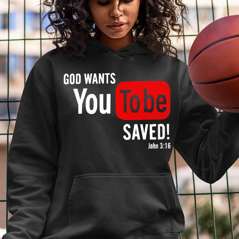 God wants you to be saved shirt 56 nurseteeshirt News