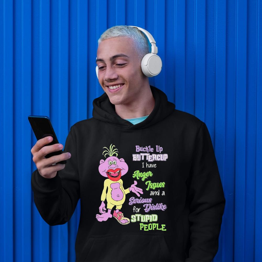 m51 buckle up buttercup i have anger issues and a serious for dislike stupid people shirt hoodie - Buckle Up Buttercup I Have Anger Issues And A Serious For Dislike Stupid People Shirt