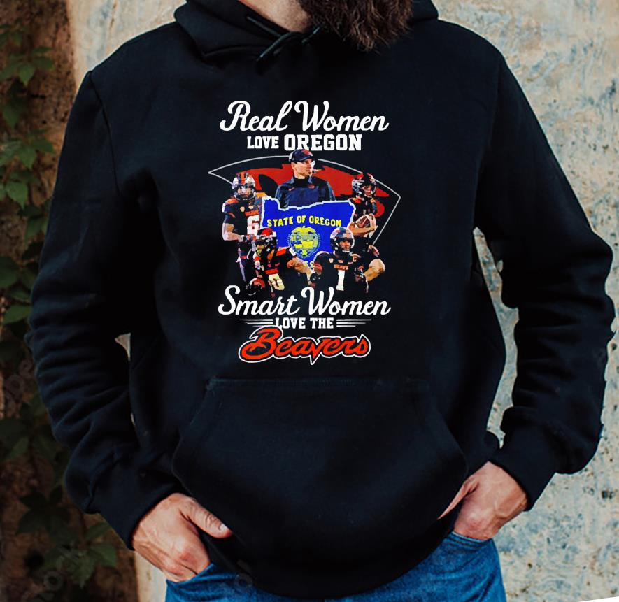Real Women love Oregon smart women love the Beavers shirt 1
