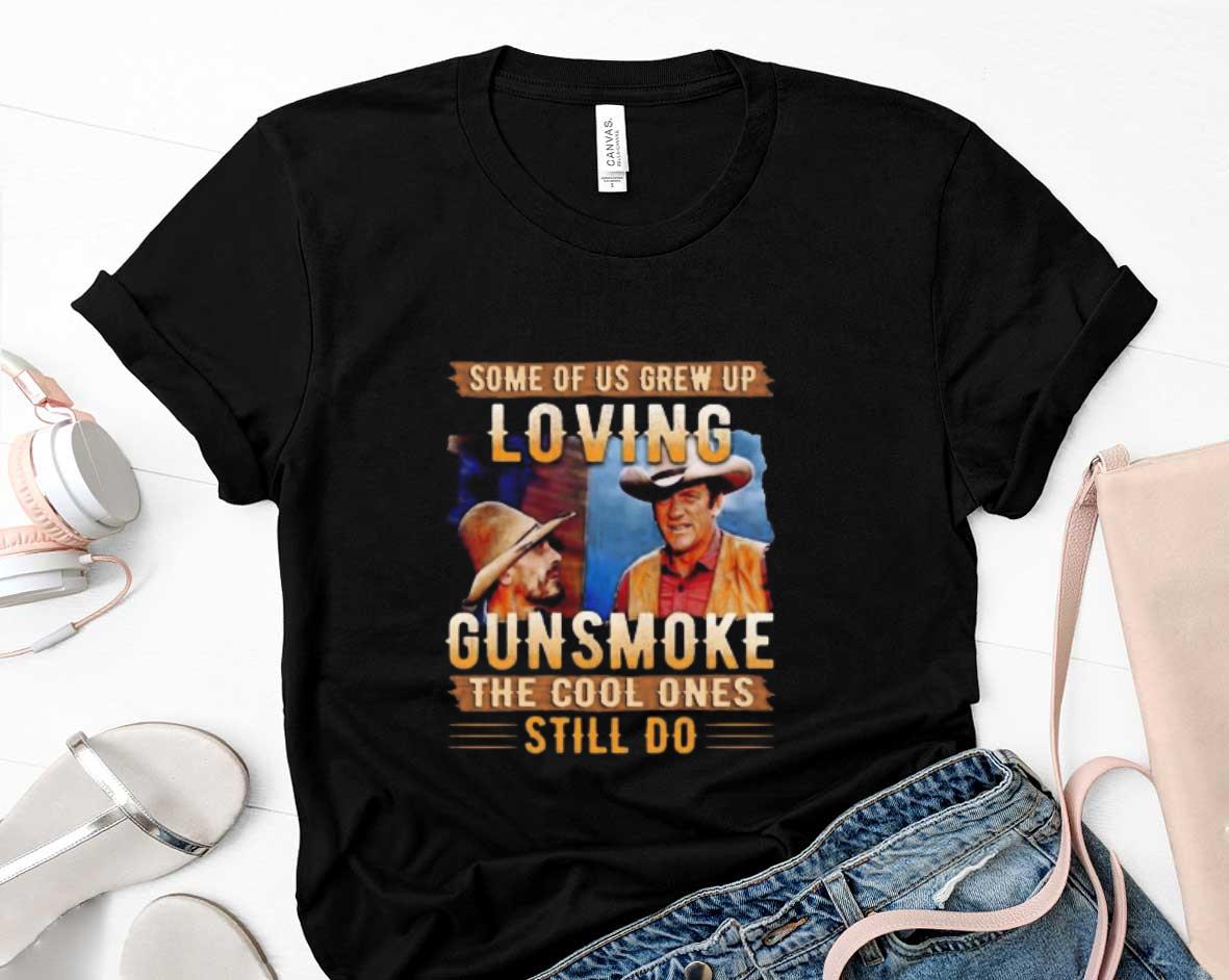 Vintage Cowboys Some Of Us Grew Up Loving Gunsmoke The Cool Ones Still Do Shirt 1 Starwars News