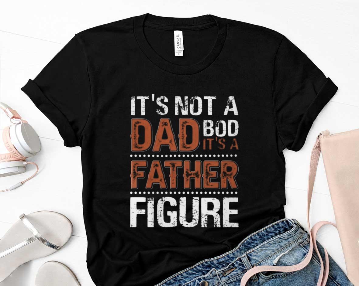 Dad Bod Father Figure Shirt 64 Father's Day