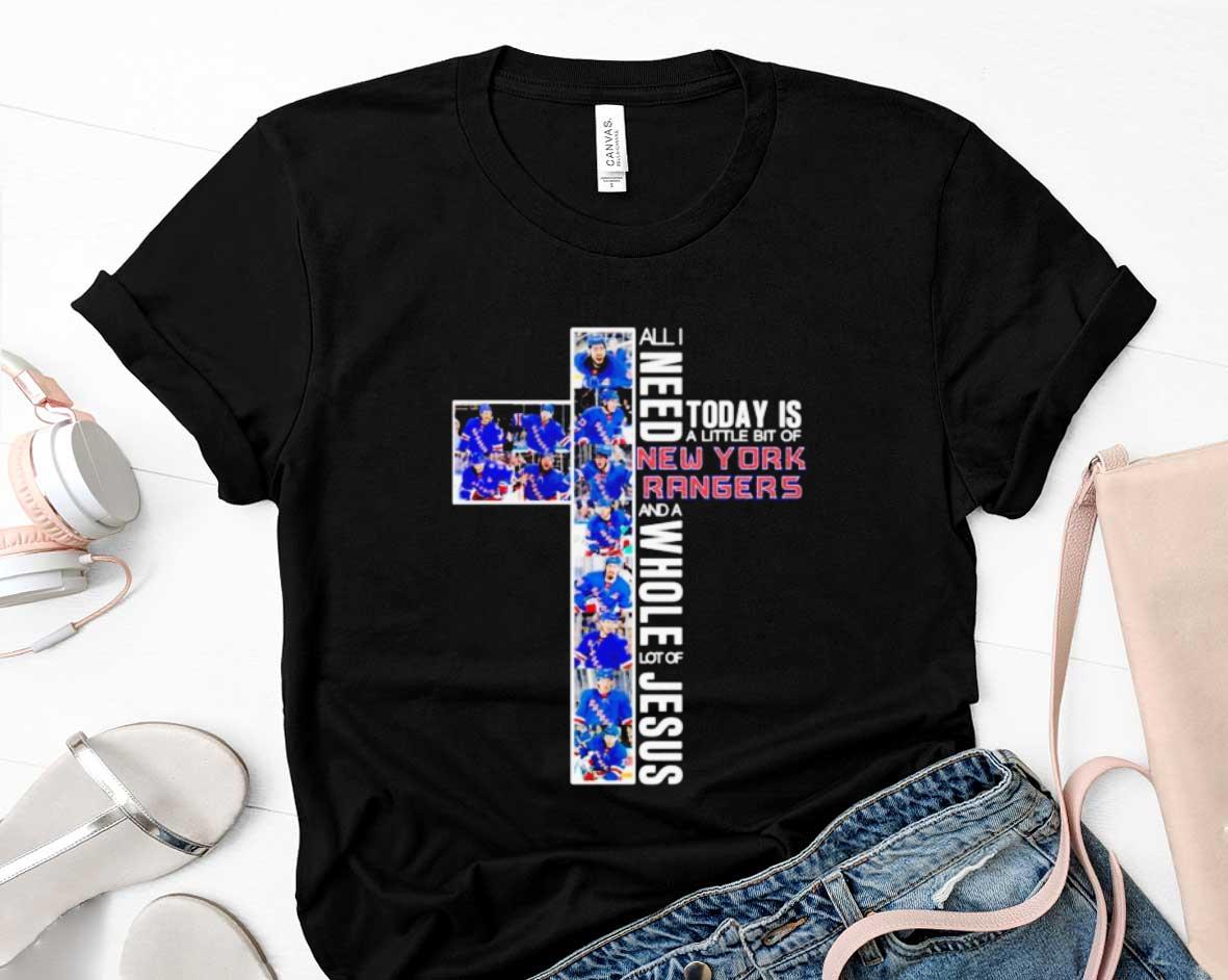 All I Need Today Is A Little Bit Of New York Rangers And A Whole Lot Of Jesus Shirt 1 Starwars News