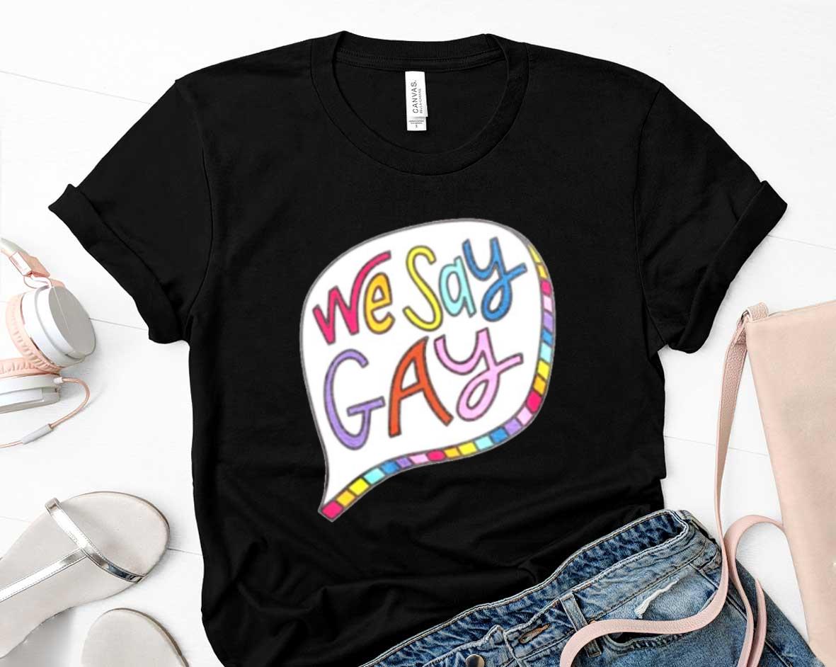 We Say Gay Shirt 1 Postmaloneshirt News