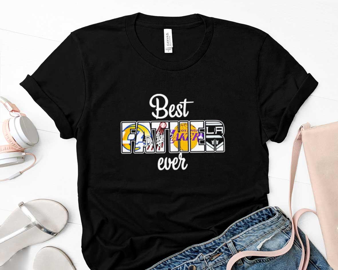 Los Angeles Best Father Ever Shirt 90 Clothing
