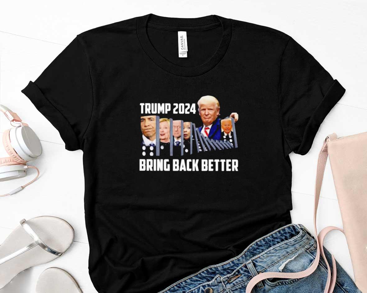 Trump 2024 Bring Back Better Shirt 1 Clothing