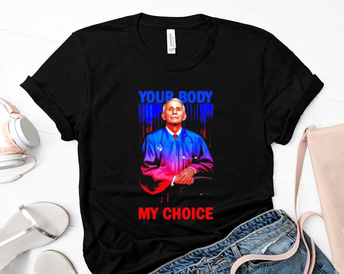 Dr Fauci Your Body My Choice Shirt 1 Starwars News