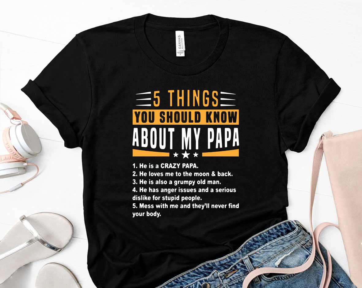 5 Things You Should Know About My Papa Fathers Day Funny Shirt 1 Thebeatlestshirt News