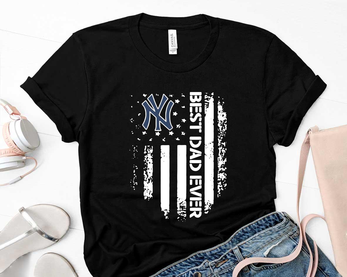 New York Yankees Best Dad Ever American Flag Fathers Day Shirt 50 Father's Day