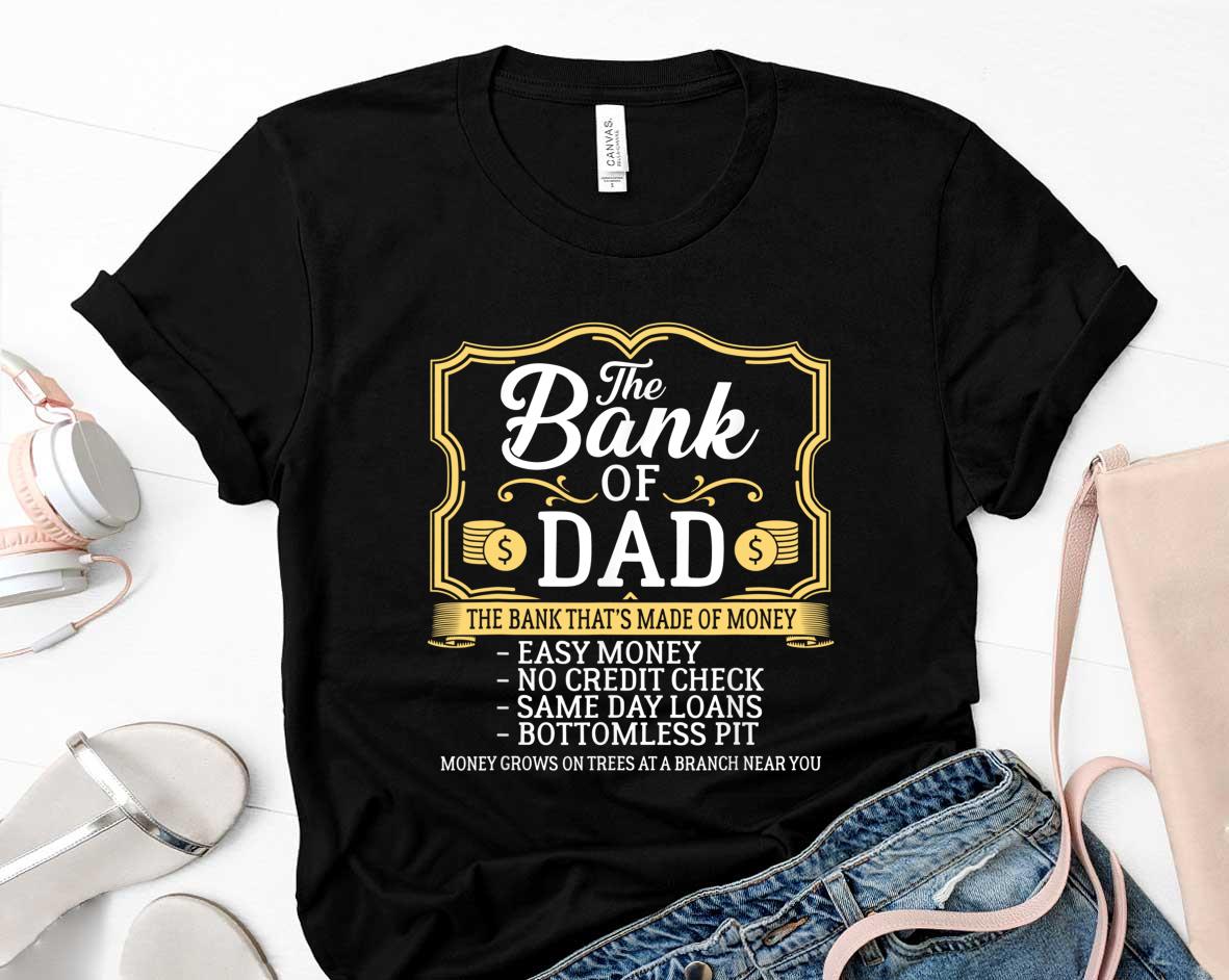 The Bank Of Dad Money Grows On Trees Fathers Day Shirt 51 Father's Day