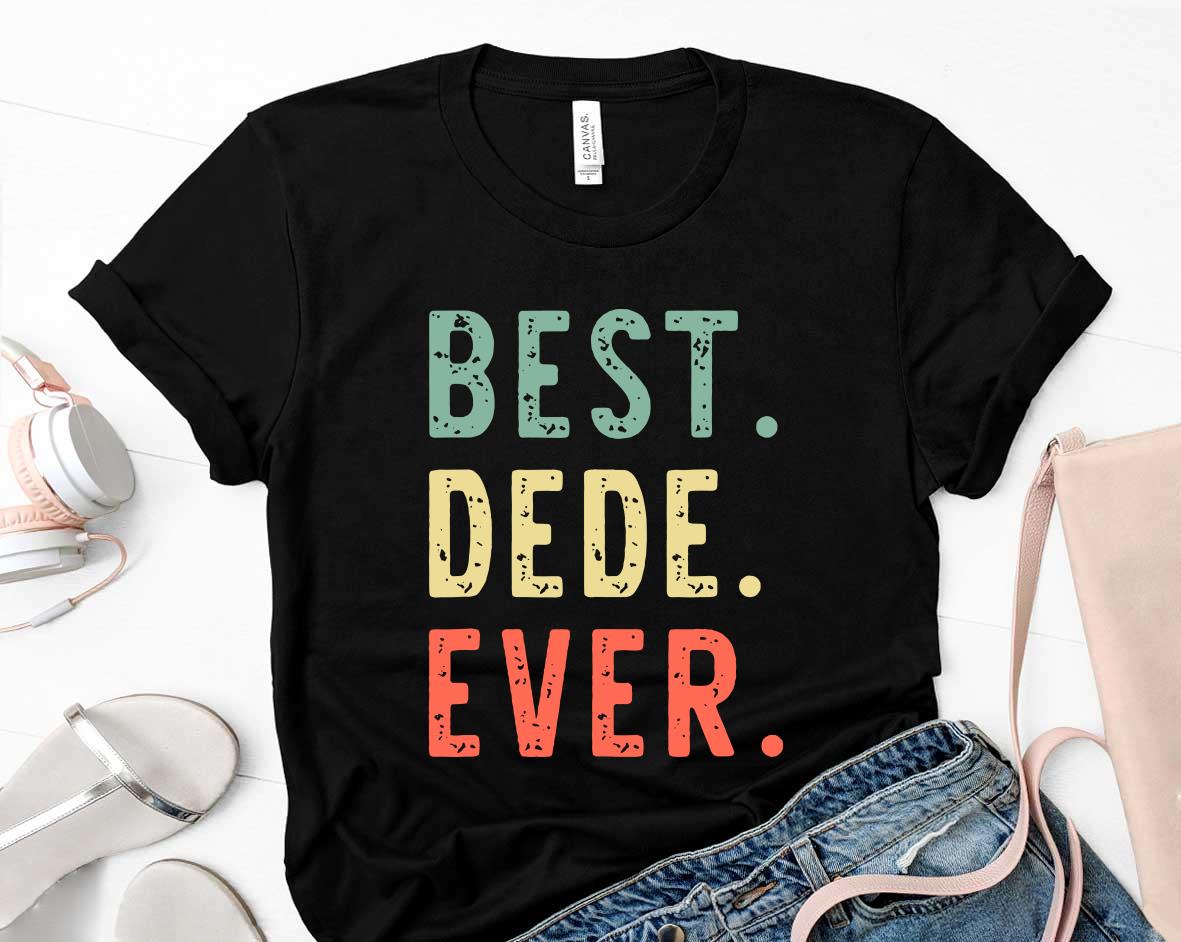 Best Dede Ever Cool Vintage Fathers Day Gift Shirt 2 Metallicatee News