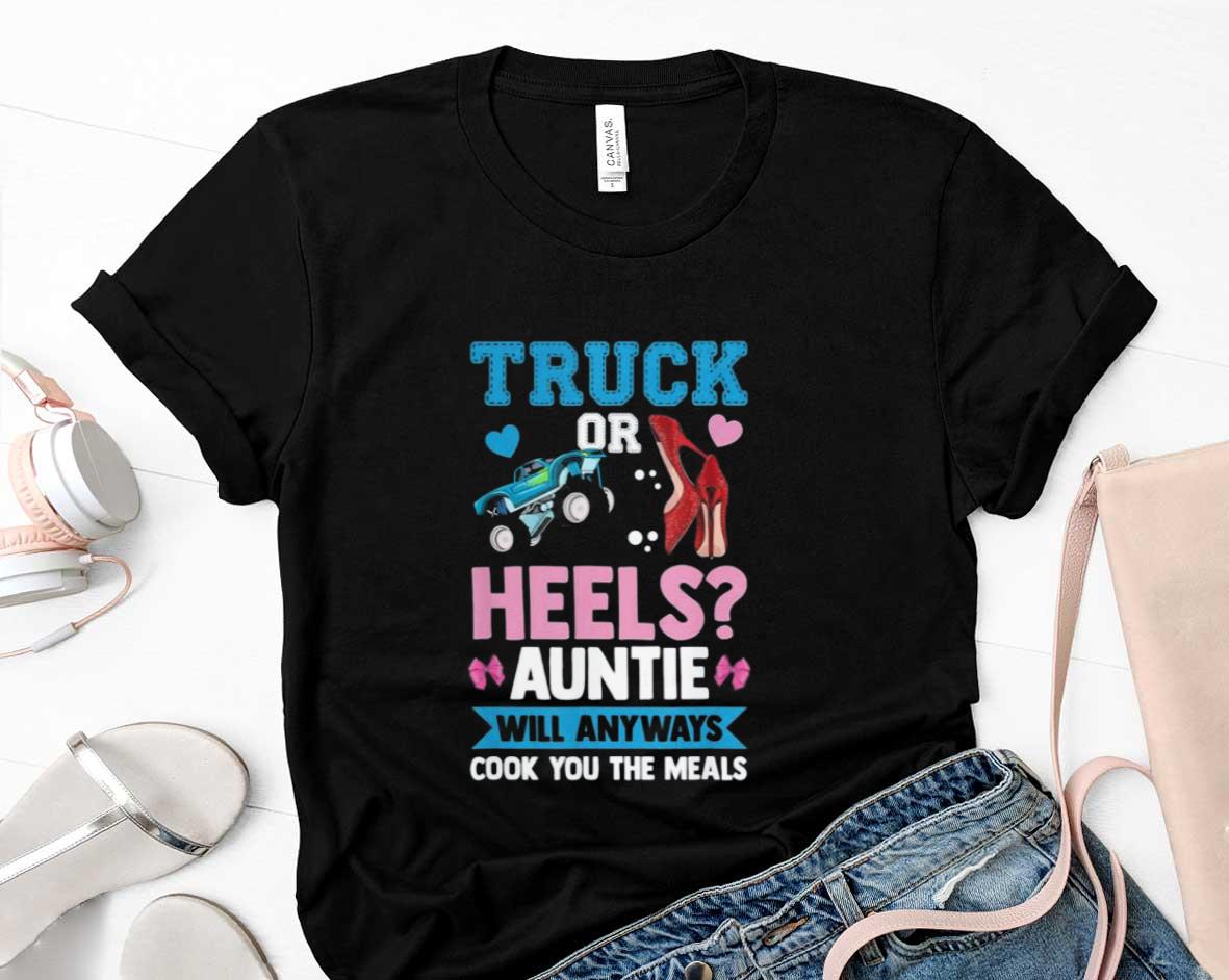 Truck Or Heels Auntie Will Anyway Cook You The Meals Aunt Shirt 1 Postmaloneshirt News