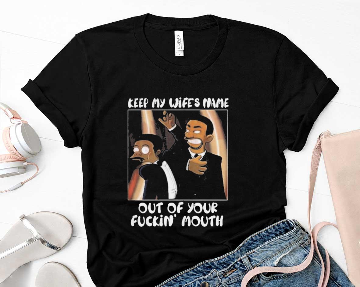 Will Smith Slaps Keep My Wifes Name Out Of Your F Mouth Meme Shirt 1 Postmaloneshirt News