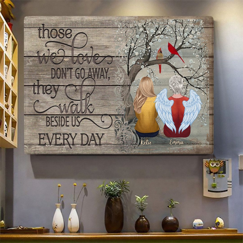 Personalized Wrapped Canvas Family Those We Love Don't Go Away They Walk Beside Us Everyday 1