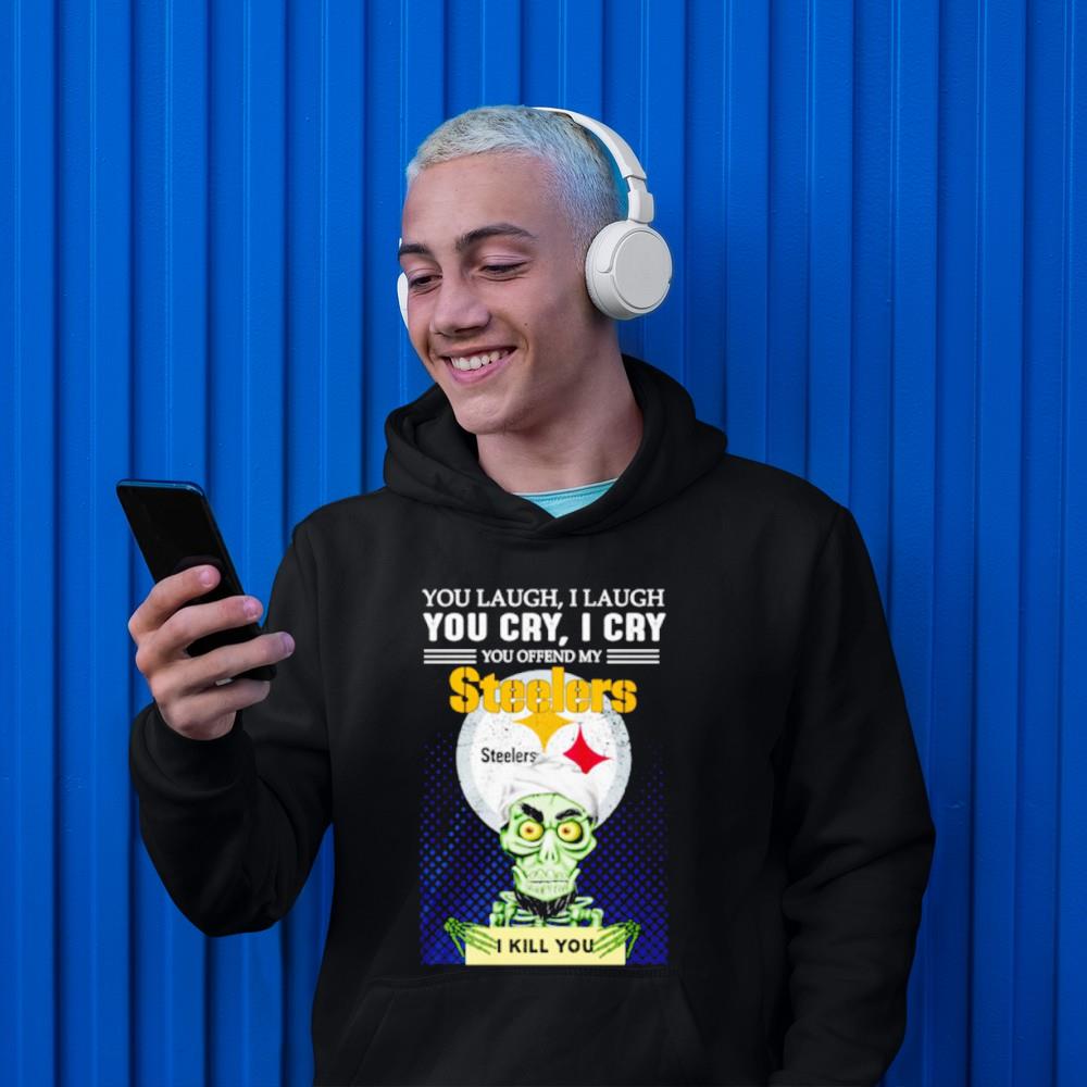 Pittsburgh Steelers You laugh I laugh you cry I cry you offend my I kill you Jeff Dunham Achmed the Dead Terrorist shirt 1